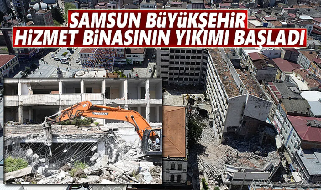 Samsun Büyükşehir Belediye hizmet binasının yıkımı başladı