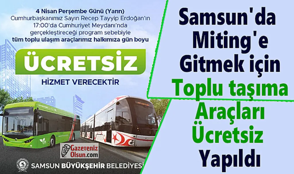 Samsun'da Miting'e gitmek için toplu taşıma araçları ücretsiz yapıldı