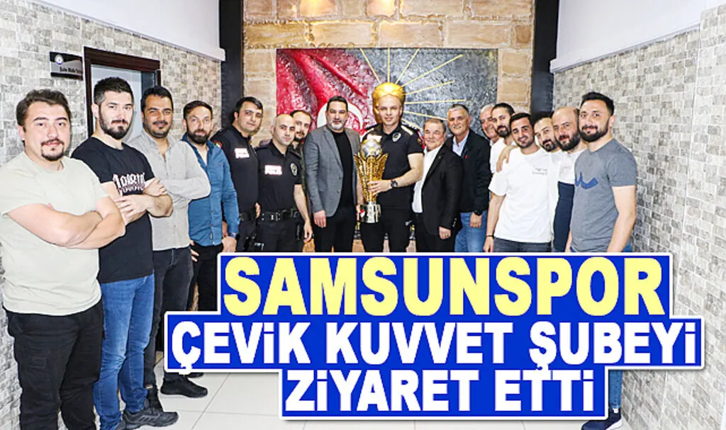 Samsunspor Çevik Kuvvet Şube Müdürlüğü’nü Ziyaret Etti