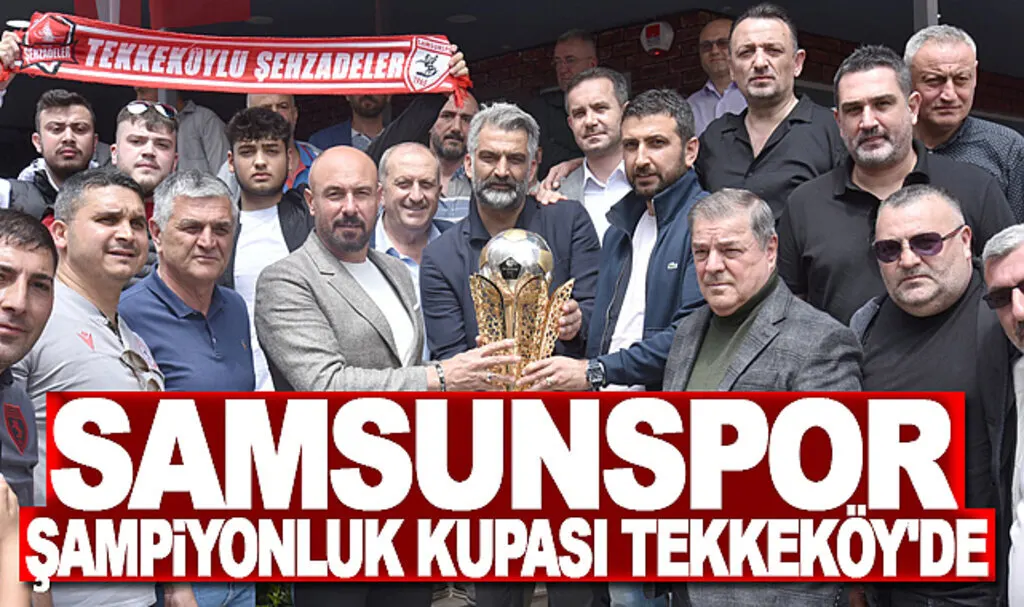 Samsunspor Şampiyonluk Kupası Tekkeköy’de