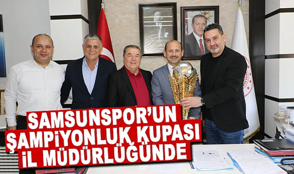 Samsunspor'un Şampiyonluk Kupası İl Müdürlüğü'nde