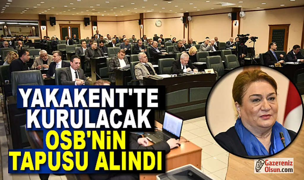 Yakakent’te kurulacak OSB’nin tapusu alındı