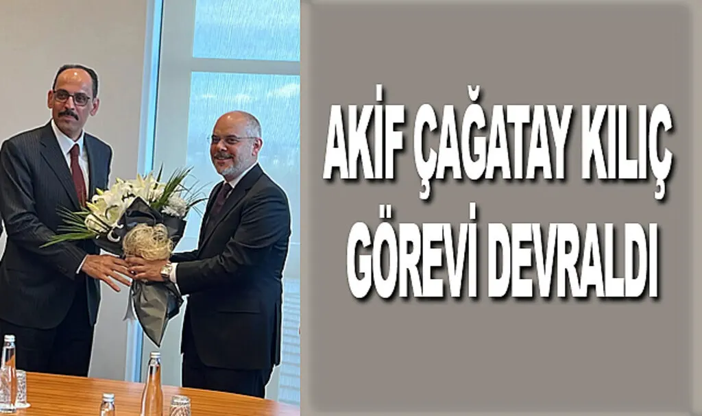 Akif Çağatay Kılıç görevi devraldı