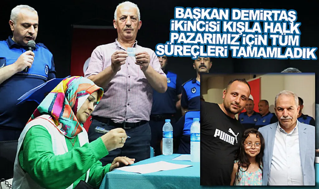 Başkan Demirtaş Yeni Açılan Kışla Pazarı yerlerini kura ile belirledi