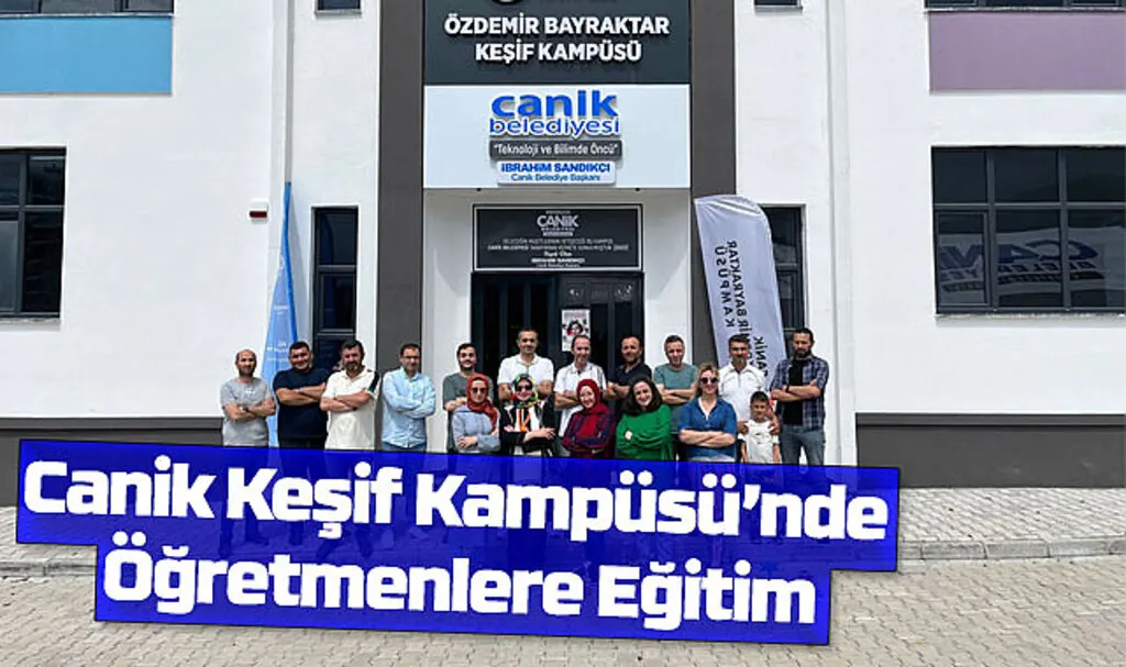 Canik Keşif Kampüsü’nde Öğretmenlere Eğitim