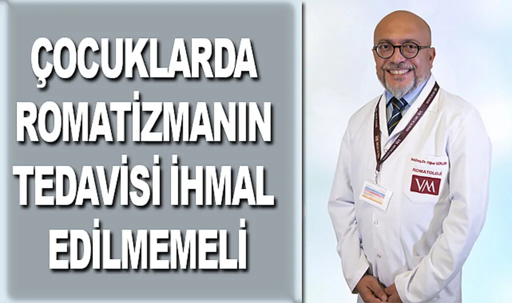 Çocuklarda romatizmanın tedavisi ihmal edilmemeli
