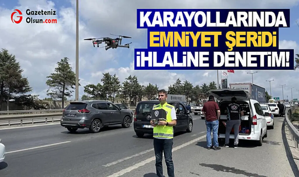Karayollarında Emniyet Şeridi İhlaline Sıkı Denetim