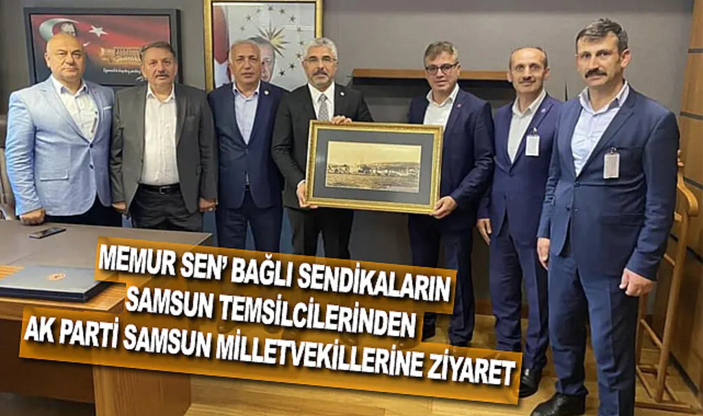 Memur Sen Temsilcilerinden Ak Parti Samsun Milletvekillerine ziyaret