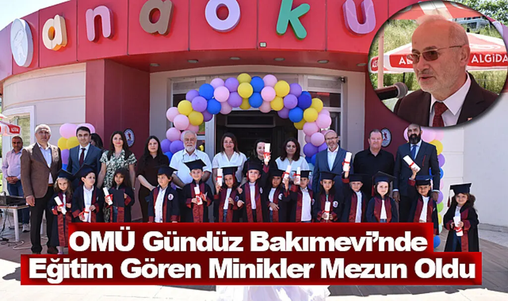 OMÜ Gündüz Bakımevi’nde Eğitim Gören Minikler Mezun Oldu