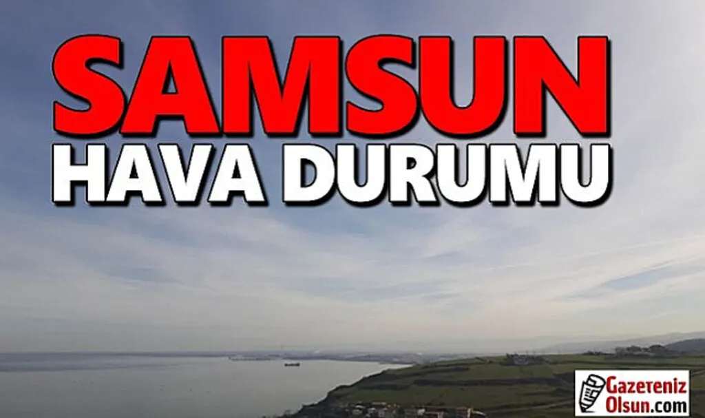 Samsun'da Bugün Hava Bulutlu Olacak