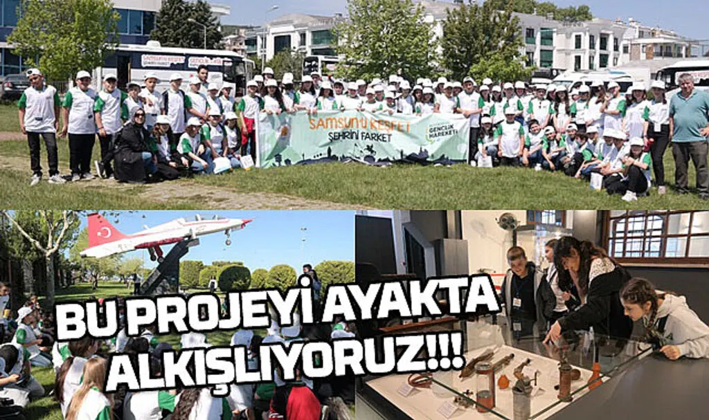 Samsun’u Keşfet Şehrini Farket Projesi takdir topluyor