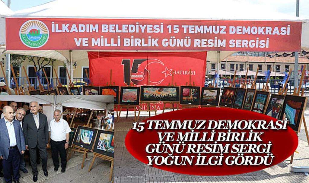 15 Temmuz Demokrasi ve milli birlik günü resim sergi yoğun ilgi gördü