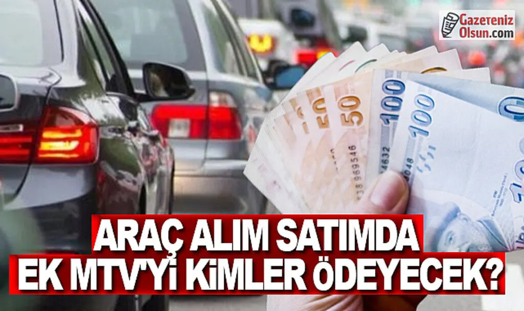 Araç alım satımında ek MTV'den kimler muaf olacak 
