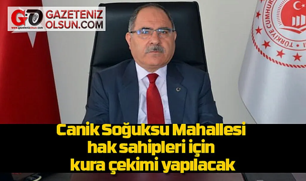 Canik Soğuksu Mahallesi hak sahipleri için kura çekimi yapılacak