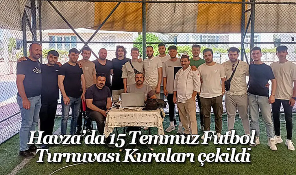 Havza’da 15 Temmuz Futbol Turnuvası Kuraları çekildi