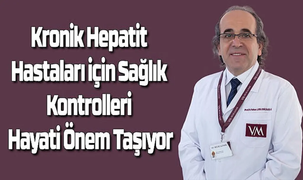Kronik Hepatit Hastaları için Sağlık Kontrolleri Hayati Önem Taşıyor