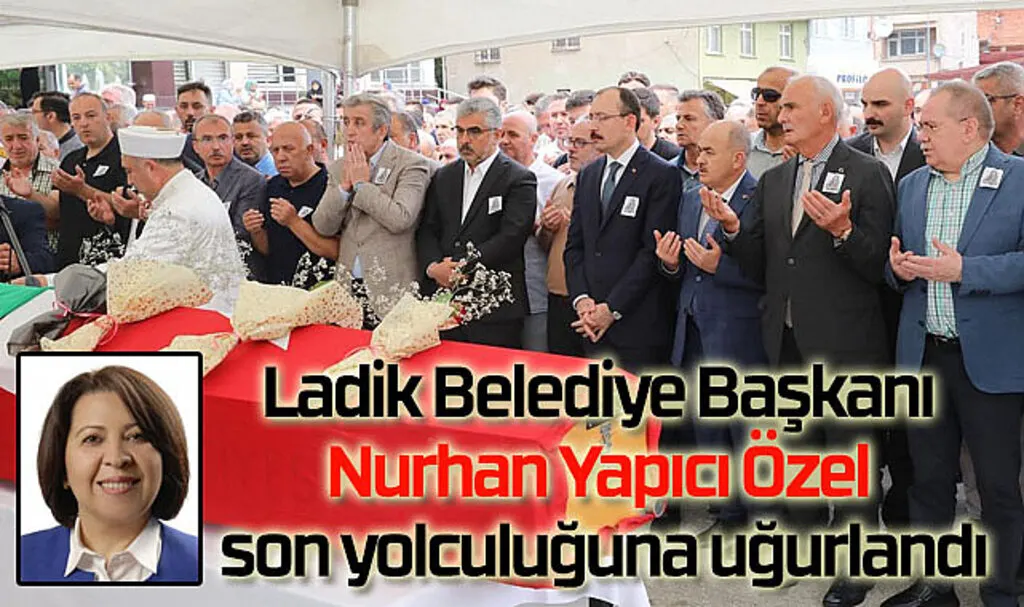 Nurhan Yapıcı Özel son yolculuğuna dualarla uğurlandı