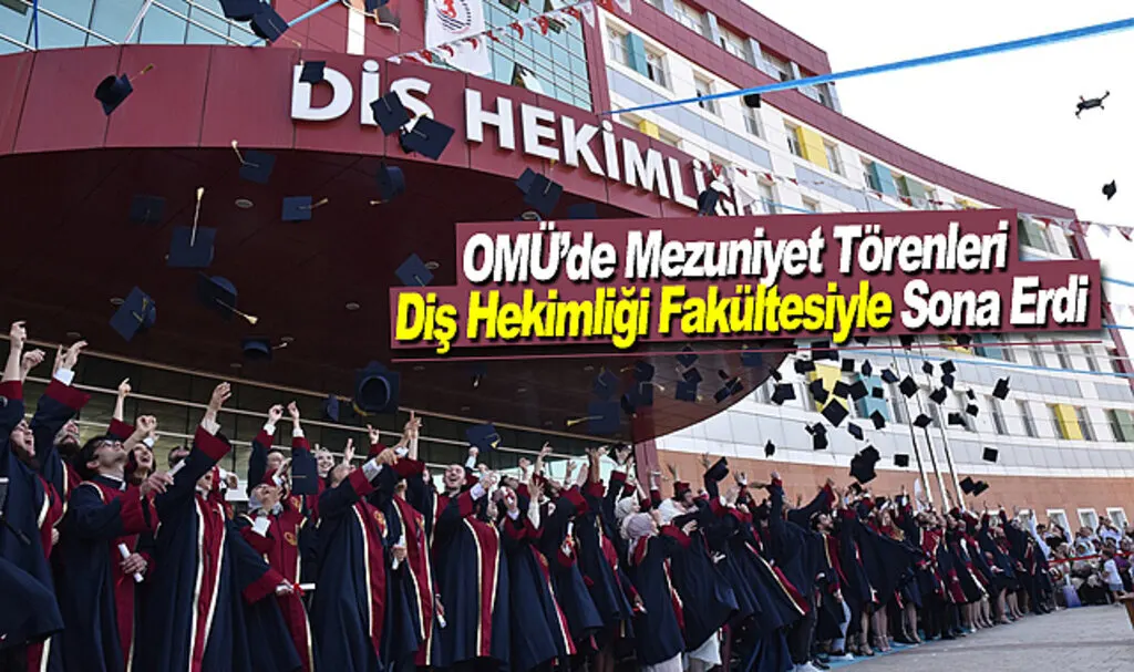OMÜ'de Mezuniyet Törenleri Diş Hekimliği Fakültesiyle Sona Erdi