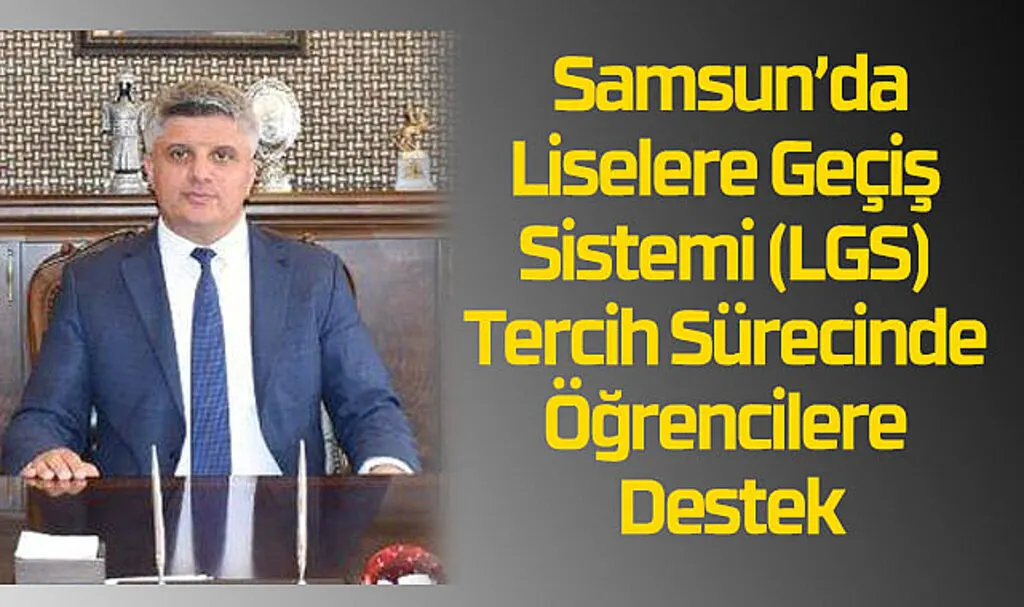Samsun'da LGS tercih sürecinde öğrencilere destek