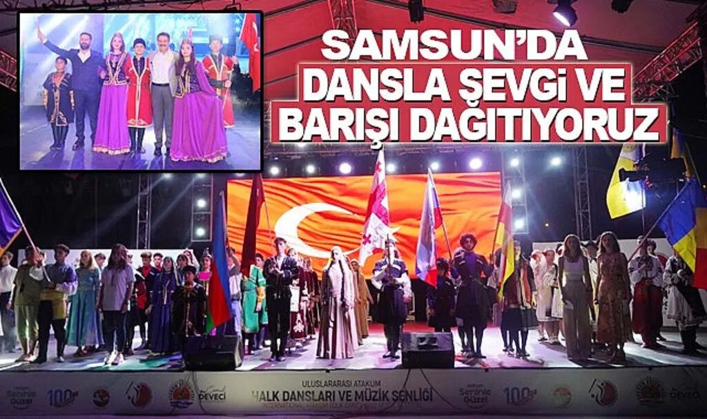 10 ülkenin genci Atakum’da barış için dans etti: Ortak dilleri dans ve müzik