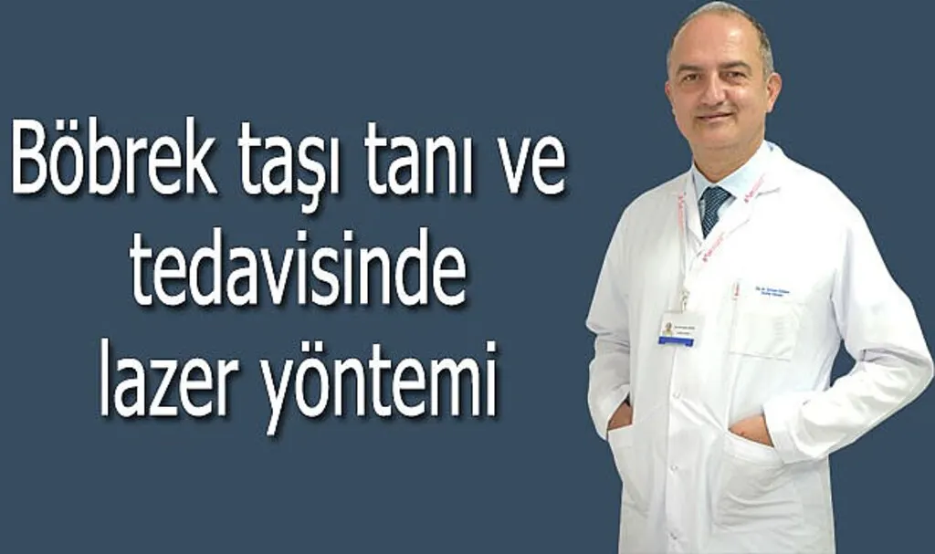 Böbrek taşı tanı ve tedavisinde lazer yöntemi
