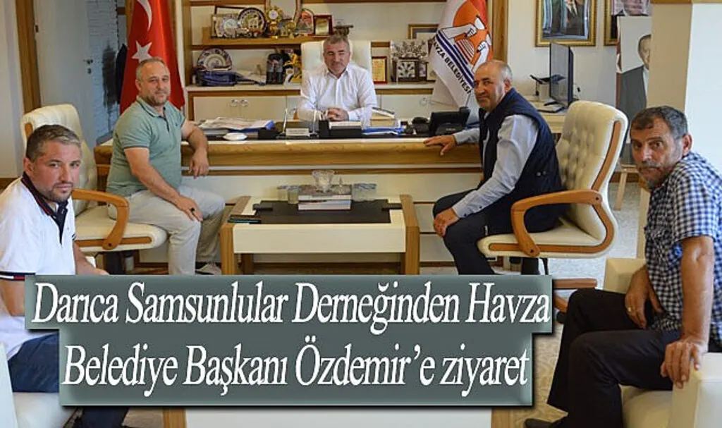 Darıca Derneğinden Havza Belediye Başkanı Özdemir’e ziyaret