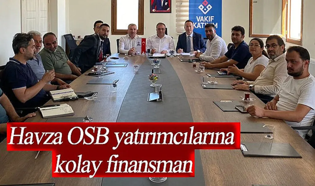 Havza OSB yatırımcılarına kolay finansman