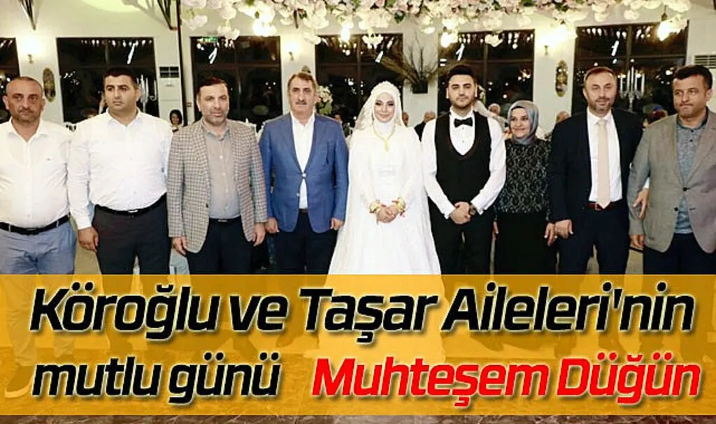 Köroğlu ve Taşar Aileleri'nin mutlu günü