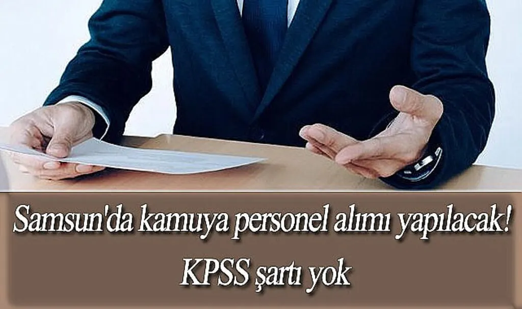 KPSS şartı yok! Samsun'da kamuya personel alımı yapılacak