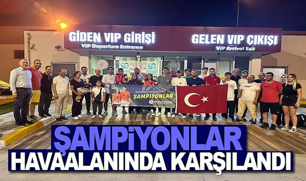 Milli gurur Şampiyonları havaalanında karşılandı