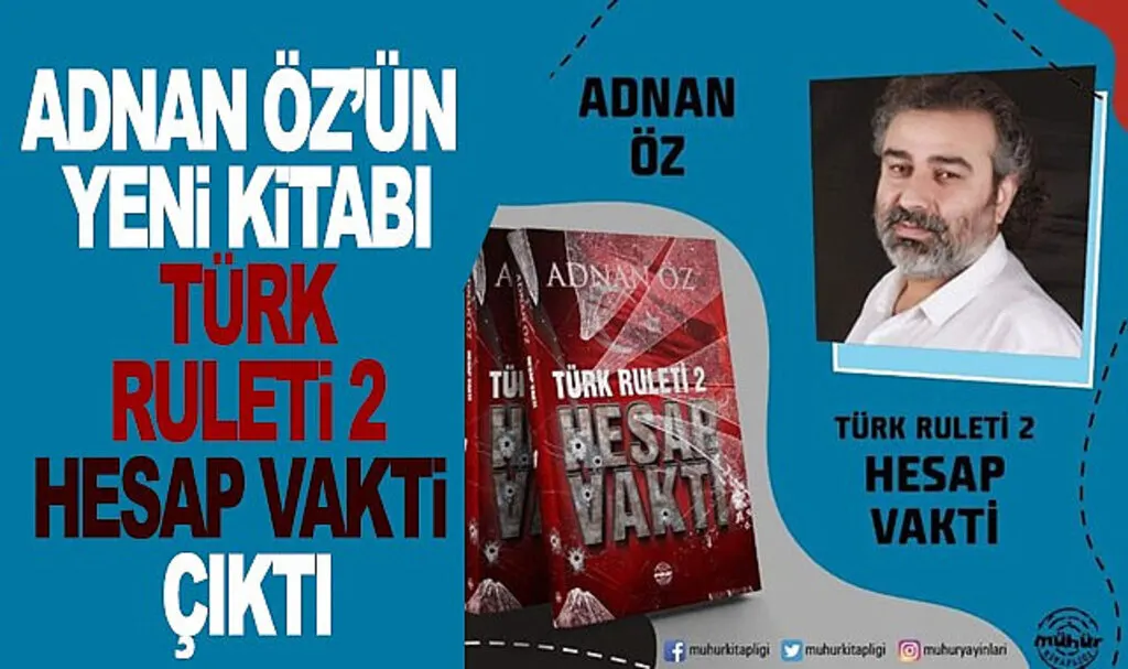 Adnan Öz'ün Yeni Kitabı Türk Ruleti-2 Hesap Vakti Çıktı