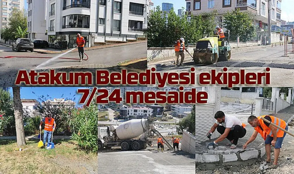 Atakum Belediyesi ekipleri gece gündüz mesaide