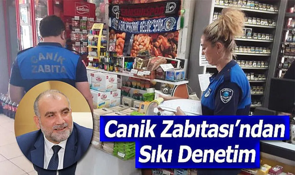 Canik Zabıtası’ndan Sıkı Denetim