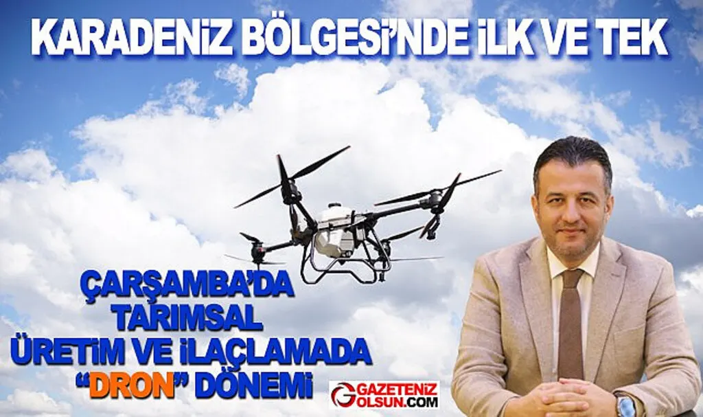 Çarşamba'da Tarımsal Üretim ve İlaçlama Dron Dönemi