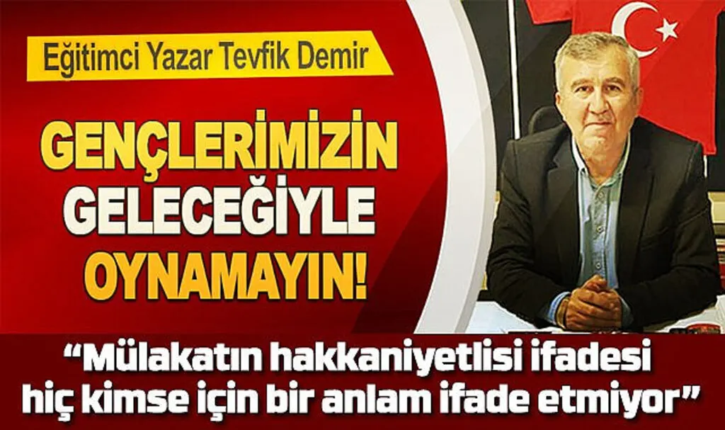 Demir: Gençlerimizin geleceğiyle oynamayın!