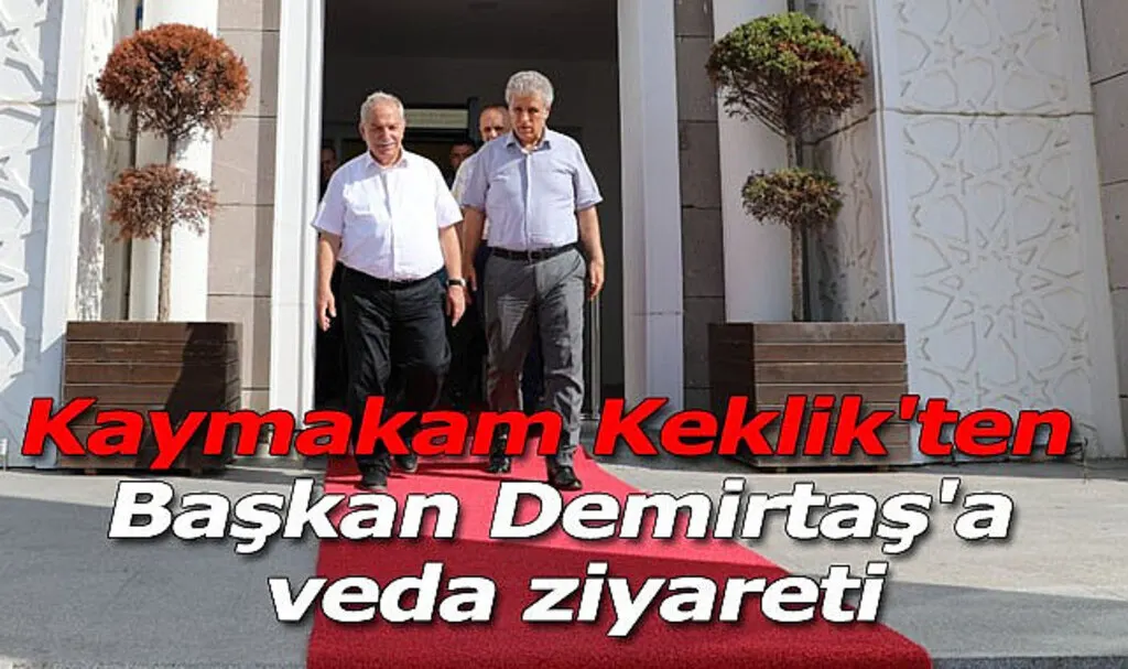 Kaymakam Keklik'ten Başkan Demirtaş'a veda ziyareti