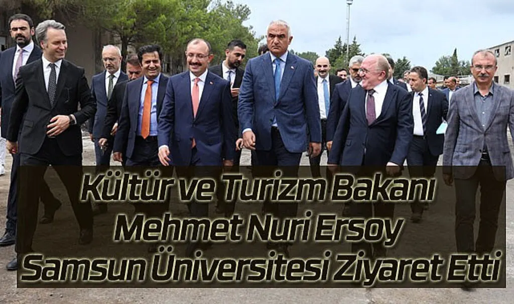 Kültür ve Turizm Bakanı Mehmet Nuri Ersoy Samsun'da ziyaretlerde bulundu