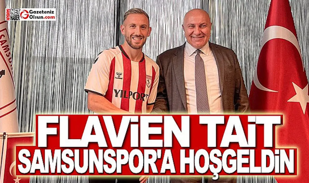 Samsunspor Flavien Tait ile Sözleşme Yaptı