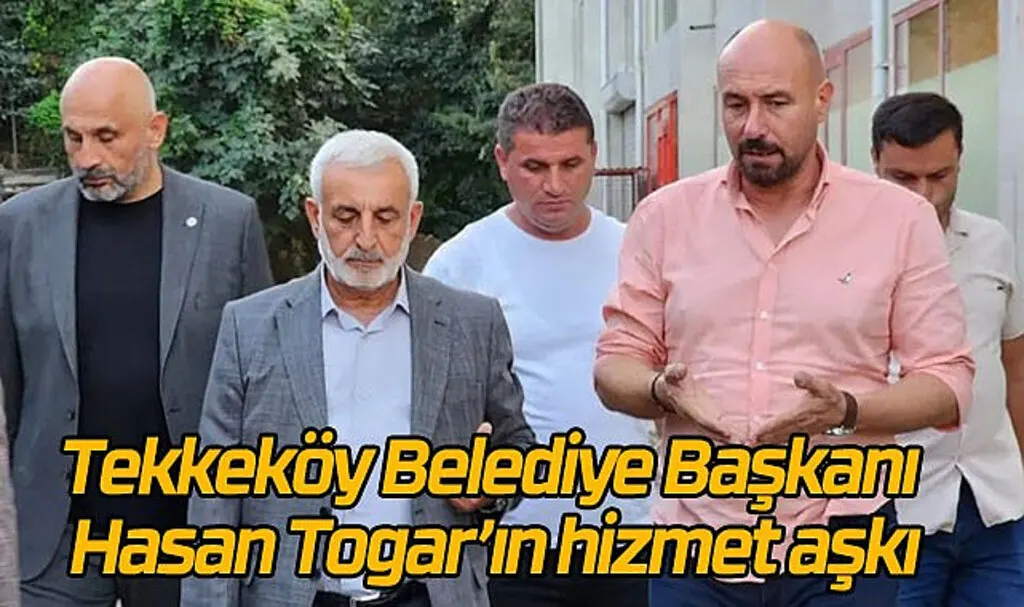 Tekkeköy Belediye Başkanı Hasan Togar: Çalışmaya ve üretmeye devam edeceğiz