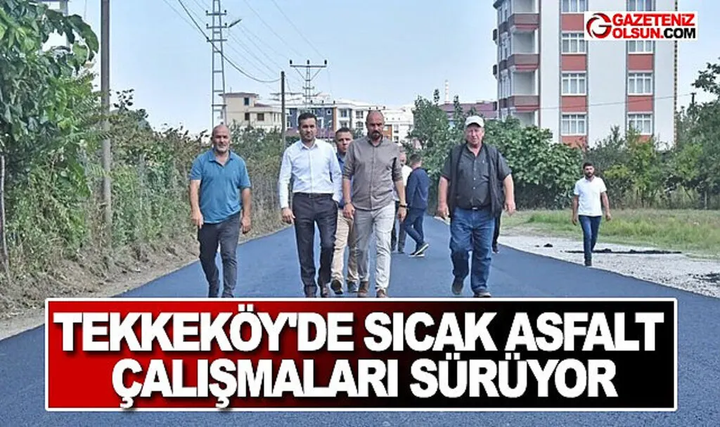 Tekkeköy’de sıcak asfalt çalışmaları sürüyor