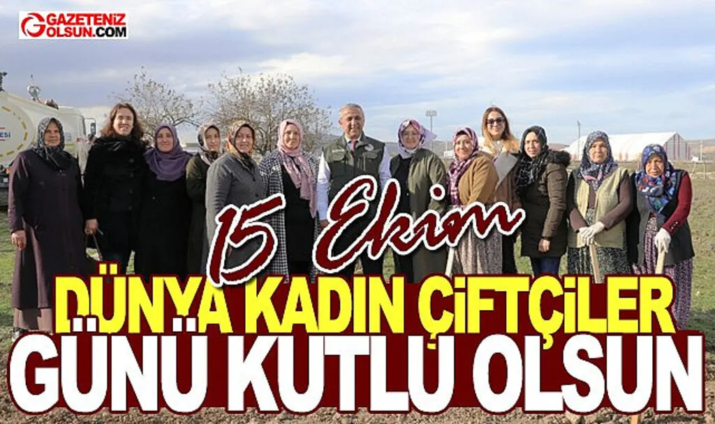 15 Ekim Dünya Kadın Çiftçiler Günü Kutlu Olsun