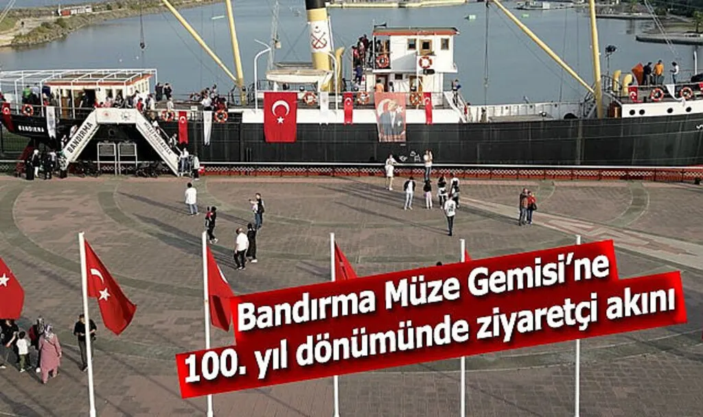 Bandırma Müze Gemisi’ne 100. yıl dönümünde ziyaretçi akını
