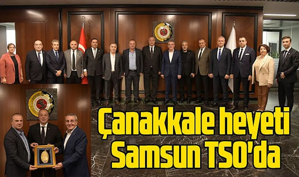 Çanakkale heyeti Samsun TSO'da
