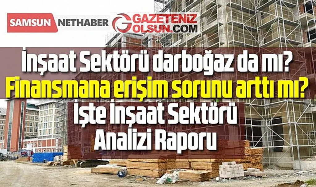İnşaat Sektörü Analizi Raporu yayınlandı! Çarpıcı tespitlere yer verildi