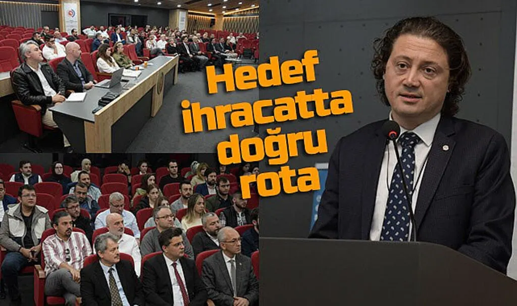 Samsun TSO'da İhracatın Rotasını Nasıl Belirleriz? semineri
