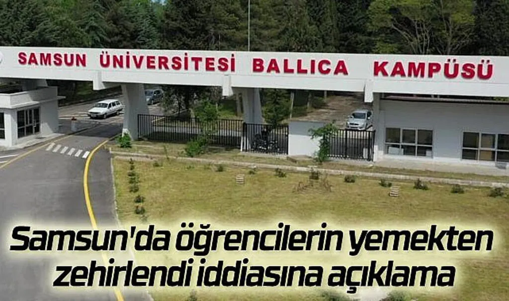 Samsun Üniversitesi’nde zehirlenme iddiasına açıklama!