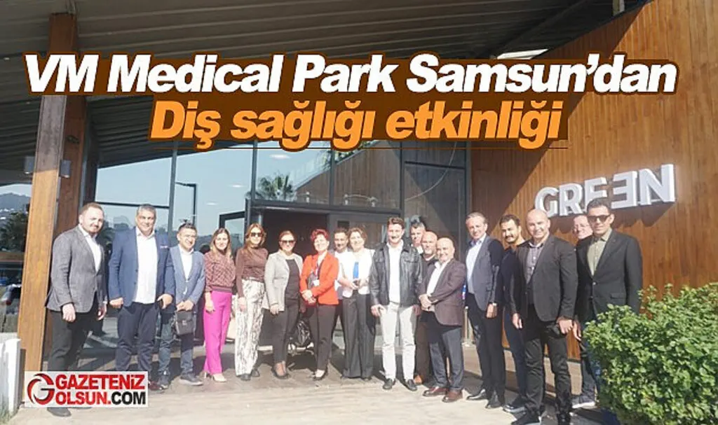 VM Medical Park Samsun’dan diş sağlığı etkinliği