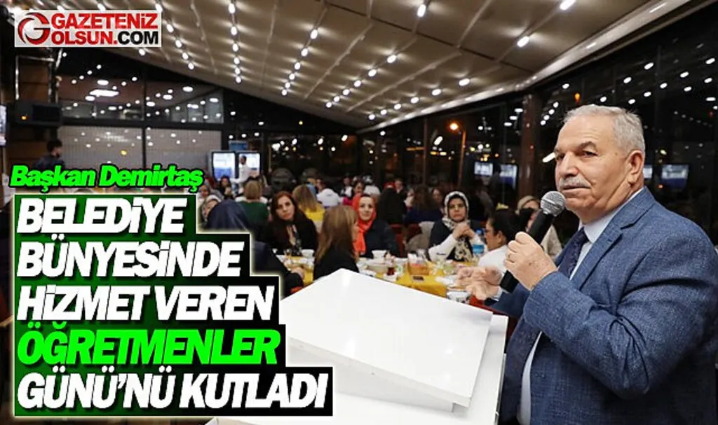 Başkan Demirtaş Usta Eğitmen ve Öğretmenleri Kutlama Yemeğinde Buluşturdu