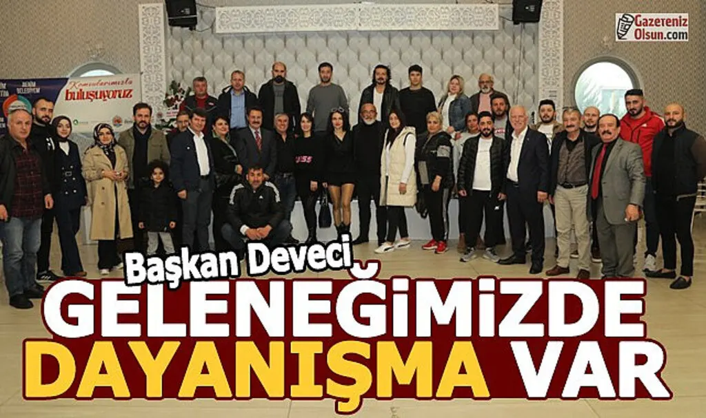 Başkan Deveci: Geleneğimizde dayanışma var