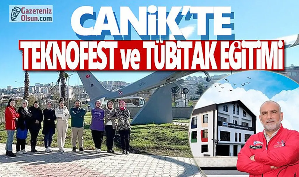Canik'te TEKNOFEST ve TÜBiTAK Eğitimi